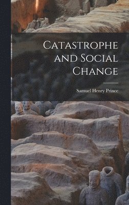Samuel Henry Prince - Catastrophe and Social Change, Inbunden. Tillgänglighet: Lägg i varukorg