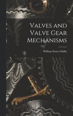 bokomslag Valves and Valve Gear Mechanisms