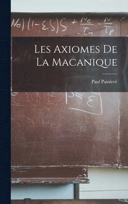 bokomslag Les Axiomes De La Macanique