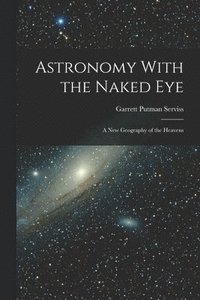 bokomslag Astronomy With the Naked Eye