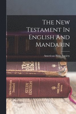 American Bible Society - New Testament In English And Mandarin, Häftad