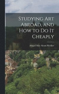 bokomslag Studying art Abroad, and how to do it Cheaply