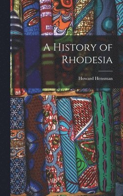 A History of Rhodesia 1