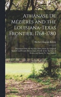 bokomslag Athanase De Mzires and the Louisiana-Texas Frontier, 1768-1780