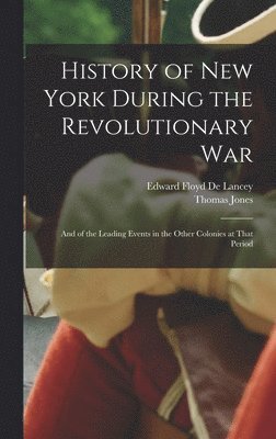 bokomslag History of New York During the Revolutionary War