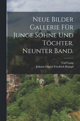 bokomslag Neue Bilder Gallerie für junge Söhne und Töchter. Neunter Band.