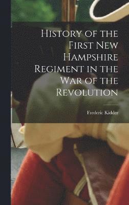 bokomslag History of the First New Hampshire Regiment in the war of the Revolution