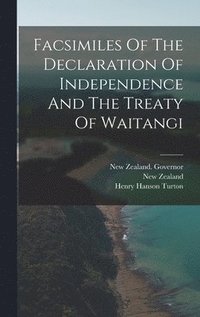 bokomslag Facsimiles Of The Declaration Of Independence And The Treaty Of Waitangi