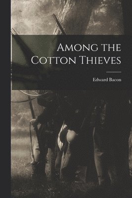 bokomslag Among the Cotton Thieves