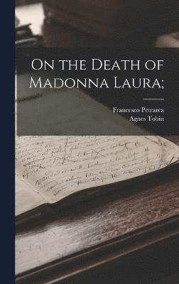 On the Death of Madonna Laura; 1