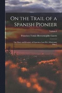 bokomslag On the Trail of a Spanish Pioneer