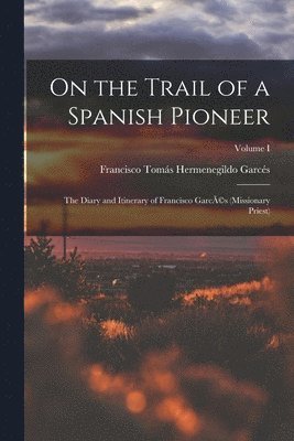 bokomslag On the Trail of a Spanish Pioneer