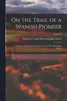 On the Trail of a Spanish Pioneer 1