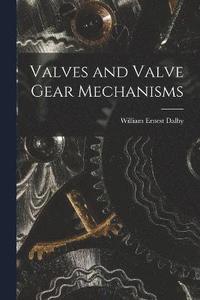 bokomslag Valves and Valve Gear Mechanisms