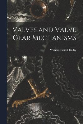 bokomslag Valves and Valve Gear Mechanisms
