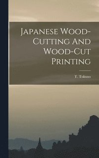 bokomslag Japanese Wood-cutting And Wood-cut Printing