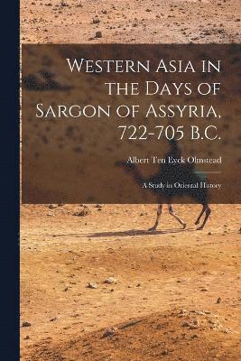 Western Asia in the Days of Sargon of Assyria, 722-705 B.C. 1