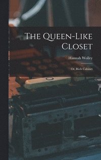 bokomslag The Queen-like Closet