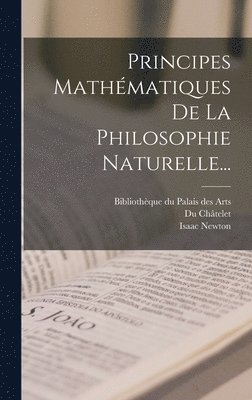 Principes Mathmatiques De La Philosophie Naturelle... 1