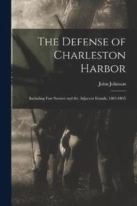 bokomslag The Defense of Charleston Harbor