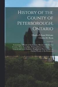 bokomslag History of the County of Peterborough, Ontario