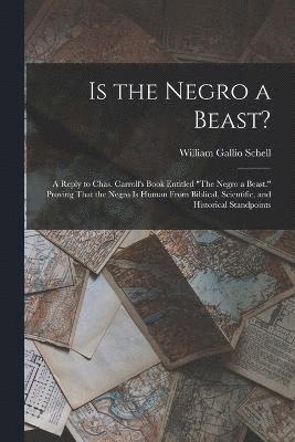 Is the Negro a Beast? 1