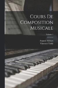bokomslag Cours de composition musicale; Volume 1