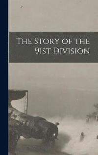 bokomslag The Story of the 91st Division
