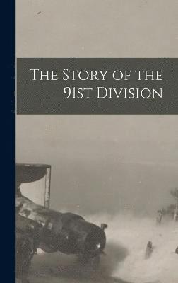 The Story of the 91st Division 1