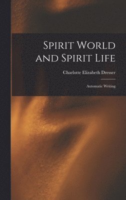 Spirit World and Spirit Life 1