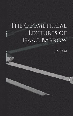 bokomslag The Geometrical Lectures of Isaac Barrow