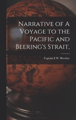 bokomslag Narrative of A Voyage to the Pacific and Beering's Strait,