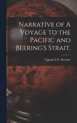 Narrative of A Voyage to the Pacific and Beering's Strait, 1