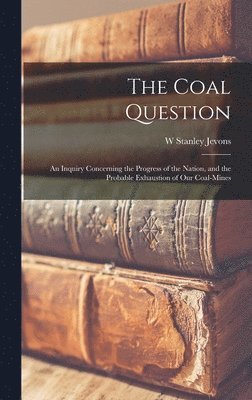 W Stanley Jevons, W. Stanley Jevons - Coal Question, Inbunden