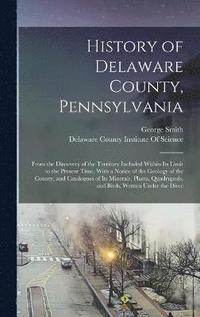 bokomslag History of Delaware County, Pennsylvania