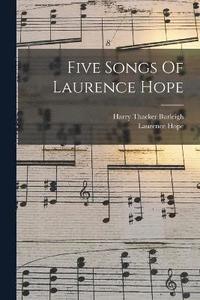 bokomslag Five Songs Of Laurence Hope