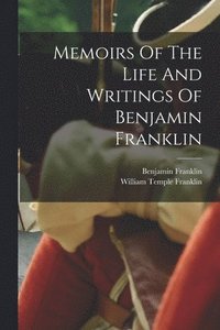 bokomslag Memoirs Of The Life And Writings Of Benjamin Franklin