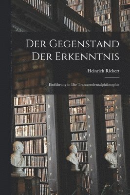 Heinrich Rickert - Gegenstand Der Erkenntnis, Häftad