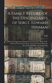 bokomslag A Family Record of the Descendants of Sergt. Edward Hinman