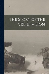 bokomslag Story of the 91st Division