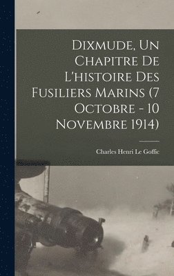 Dixmude, un chapitre de l'histoire des Fusiliers marins (7 octobre - 10 novembre 1914) 1