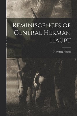 bokomslag Reminiscences of General Herman Haupt