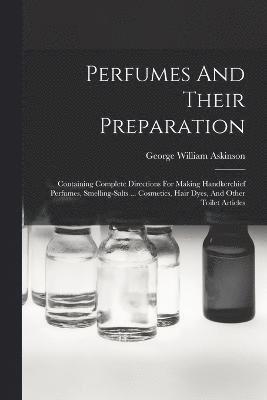 Perfumes And Their Preparation 1