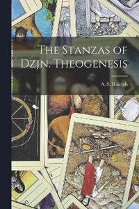 bokomslag The Stanzas of Dzjn. Theogenesis