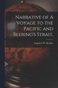 bokomslag Narrative of A Voyage to the Pacific and Beering's Strait,