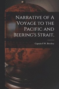 bokomslag Narrative of A Voyage to the Pacific and Beering's Strait,