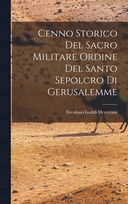 bokomslag Cenno Storico del Sacro Militare Ordine del Santo Sepolcro di Gerusalemme