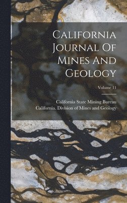 California Journal Of Mines And Geology; Volume 11 1