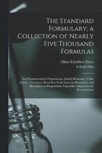 bokomslag The Standard Formulary; a Collection of Nearly Five Thousand Formulas