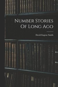 bokomslag Number Stories Of Long Ago
